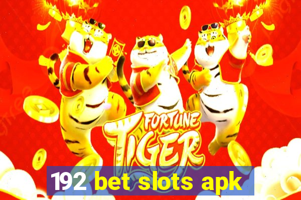 192 bet slots apk